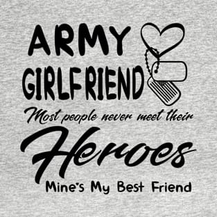 Army Girlfriend Most People Never Meet Their Heroes T-Shirt